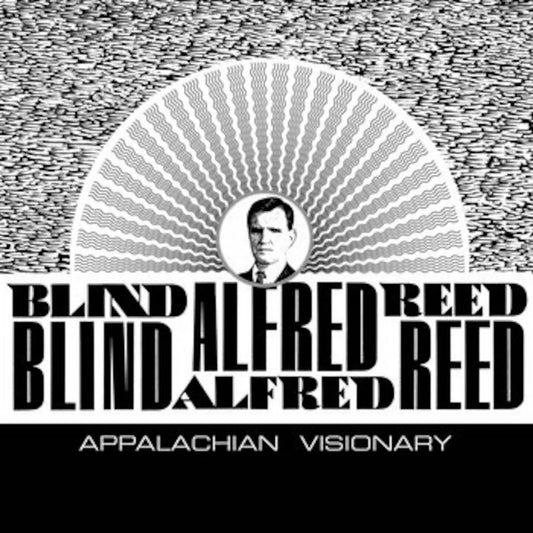 REED, BLIND ALFRED - Appalachin Visionary