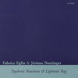 EGLIN & JEROME NOETINGER, FABRICE - Psychotic Reactions & Lightnin, Rag