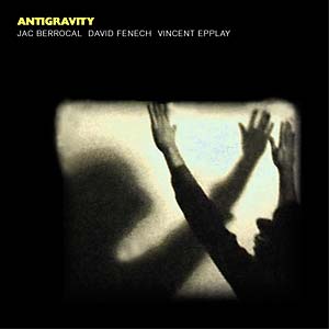 BERROCAL, JAC / FENECH, DAVID / EPPLAY, VINCENT - Antigravity