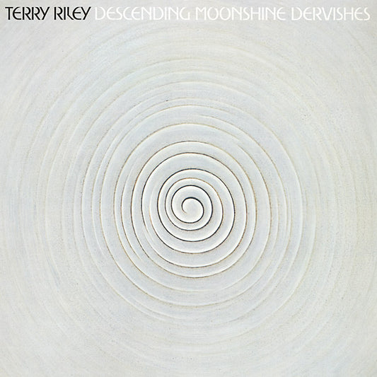 RILEY, TERRY - Descending Moonshine Dervishes