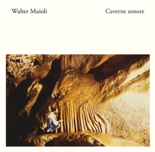 MAIOLI, WALTER -  Caverne Sonore