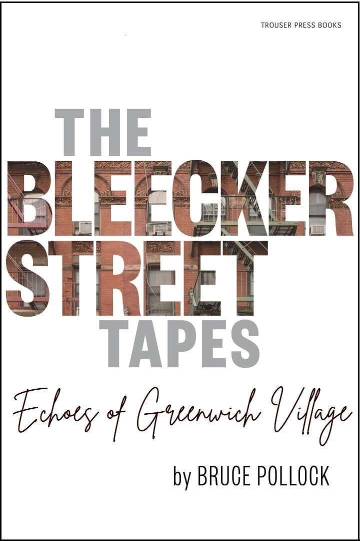 POLLOCK, BRUCE - The Bleecker Street Tapes