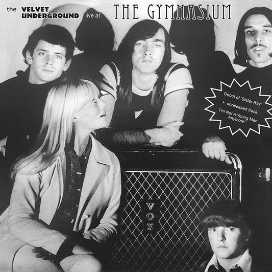 VELVET UNDERGROUND, THE - Live At The Gymnasium, NYC 30 April 1967