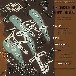 WEBERN/NONO/STOCKHAUSEN/BOULEZ - Le Concerts du Domaine Musical 1956