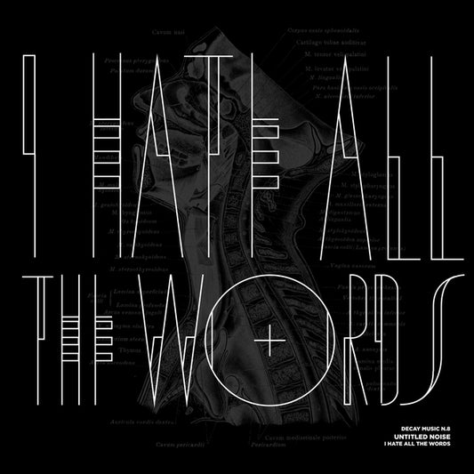 UNTITLED NOISE - Decay Music n.8: I Hate All the Words