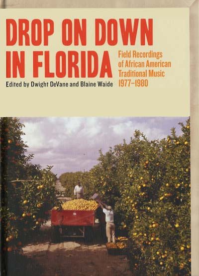 V/A - Drop on Down in Florida: Field Recordings of African American Traditional Music 1977-1980