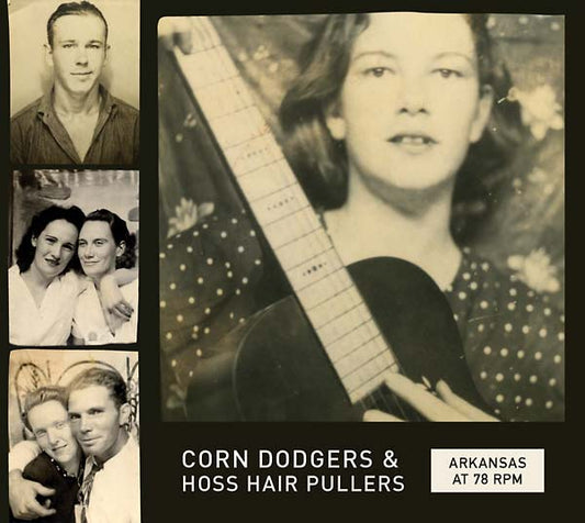 V/A - Arkansas at 78 RPM: Corn Dodgers & Hoss Hair Pullers