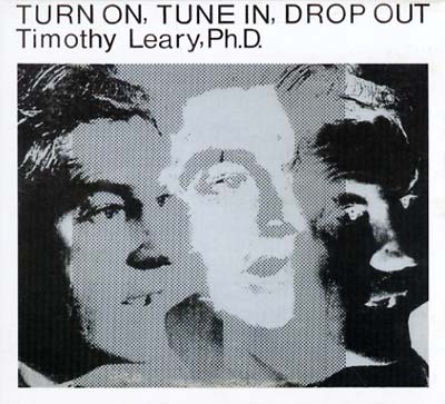 LEARY, TIMOTHY - Turn On, Tune In, Drop Out