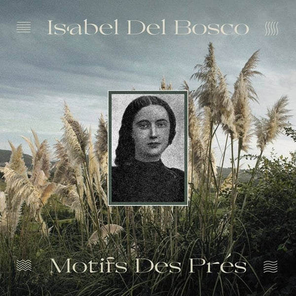 DEL BOSCO, ISABEL - Motifs Des Pres