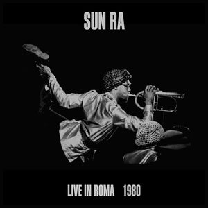 SUN RA -  Live In Roma 1980