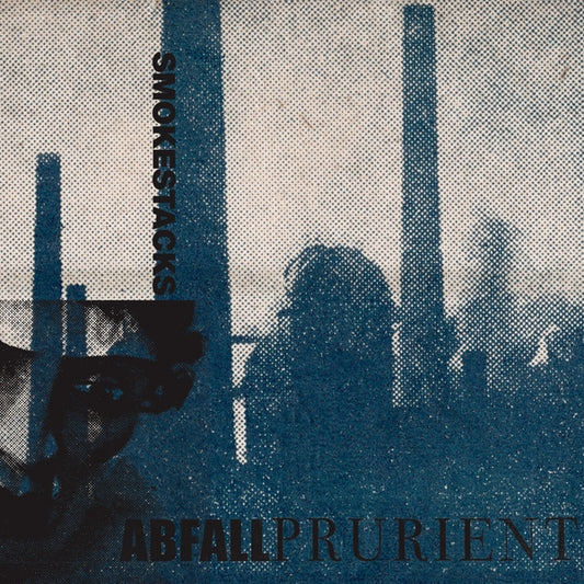 ABFALL/PRURIENT - Smokestacks