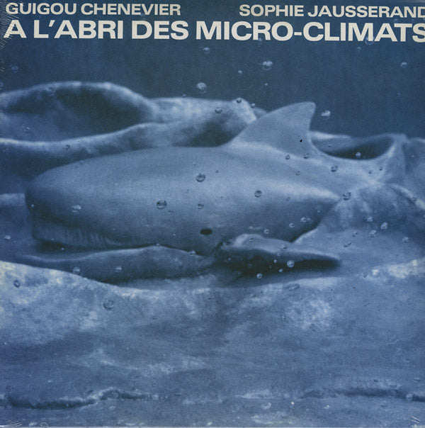 CHENEVIER AND SOPHIE JAUSSERAND, GUIGOU - A lAbri Des Micro-Climats