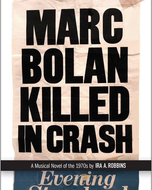 ROBBINS, IRA A - Marc Bolan Killed in Crash