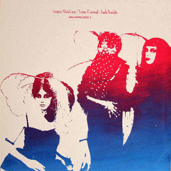 MACLISE, ANGUS/TONY CONRAD/JACK SMITH  - Dreamweapon I (2nd pressing-blue and red cover)