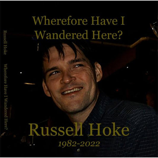 HOKE, RUSSELL - Wherefore Have I Wandered Here?