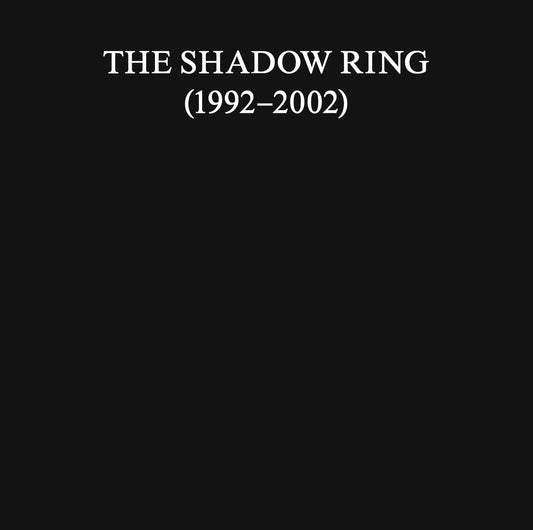 SHADOW RING, THE - 1992-2002