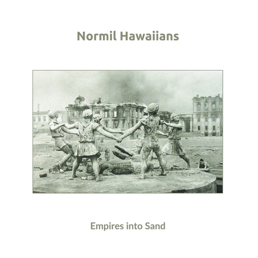 NORMIL HAWAIIANS -  Empires into Sand