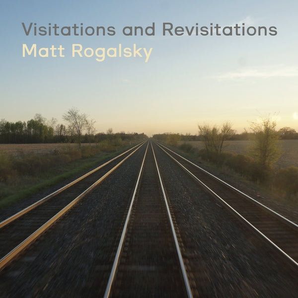 ROGALSKY, MATT - Visitations And Revisitations