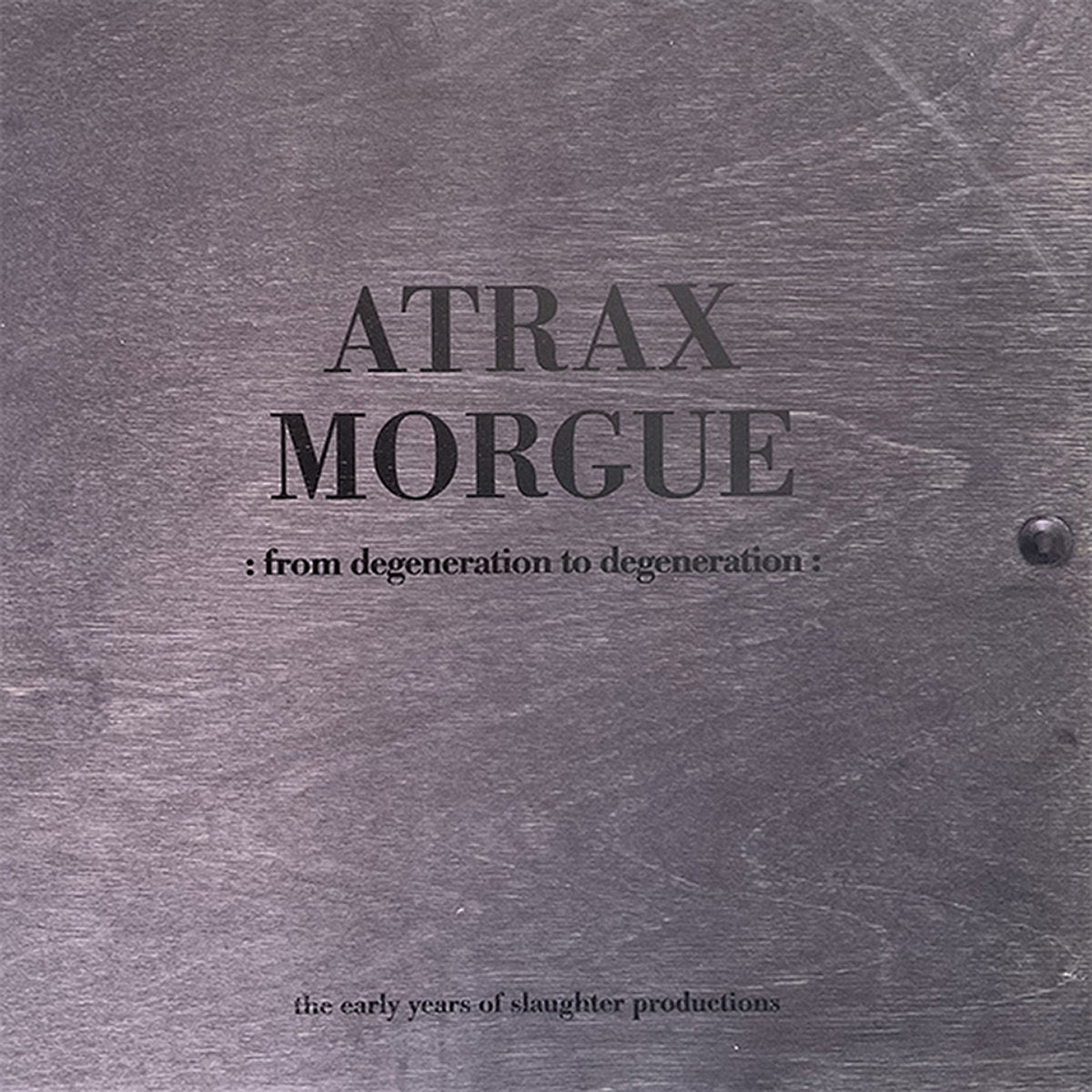 ATRAX MORGUE - From Degeneration to Degeneration