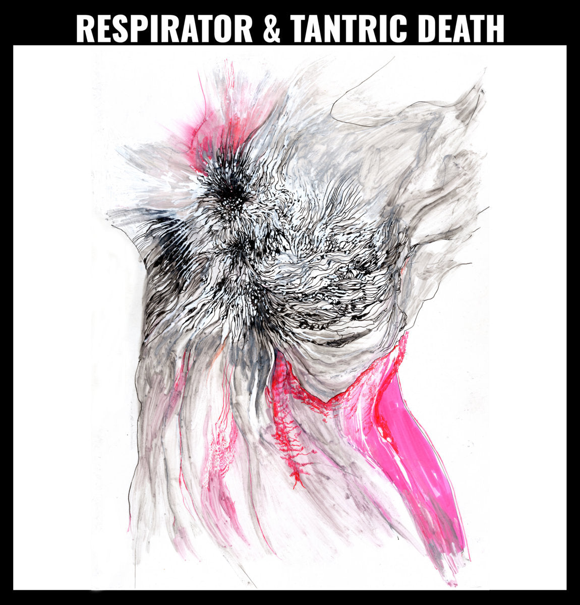 RESPIRATOR & TANTRIC DEATH - Respirator & Tantric Death