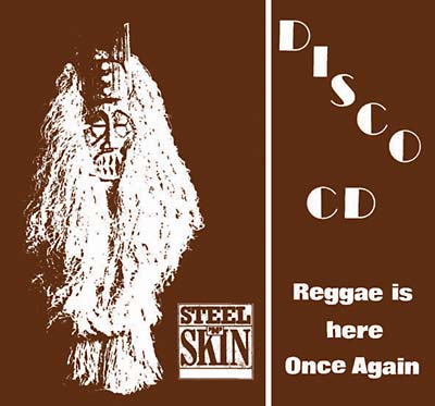 STEEL AN' SKIN - Reggae Is Here Once Again