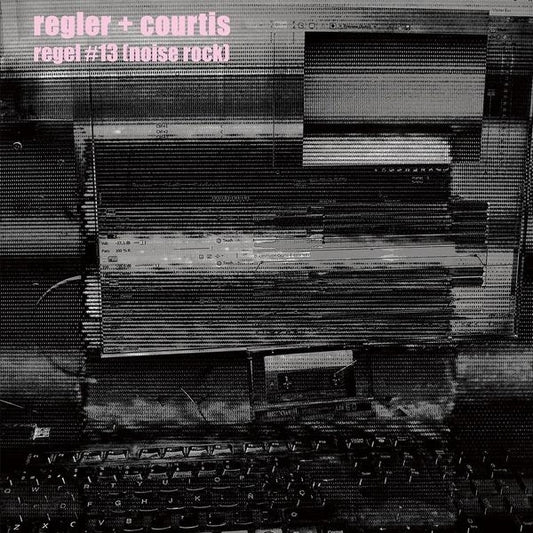 REGLER + COURTIS - Regel #13 [Noise Rock]