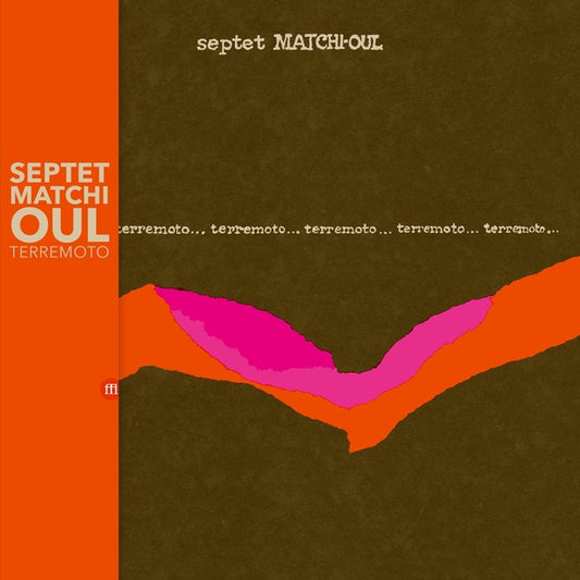 SEPTET MATCHI-OUL - Terremoto