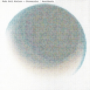 NIELSEN + CHROMACOLOR, MADS EMIL - Heartbeats