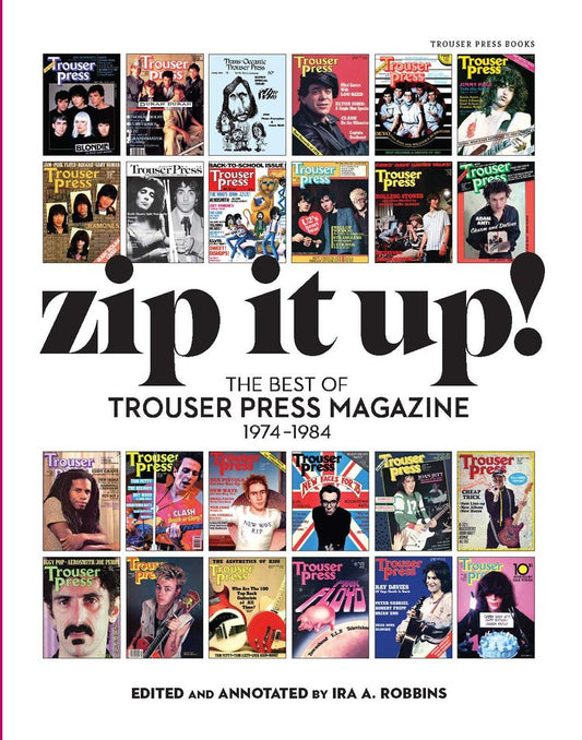 Zip It Up! The Best of Trouser Press Magazine 1974-1984