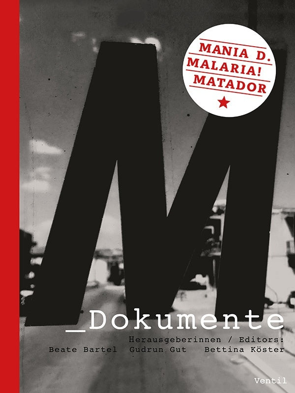 BARTEL/GUDRUN GUT/BETTINA KOSTER, BEATE - M Dokumente: Mania D., Malaria!, Matador