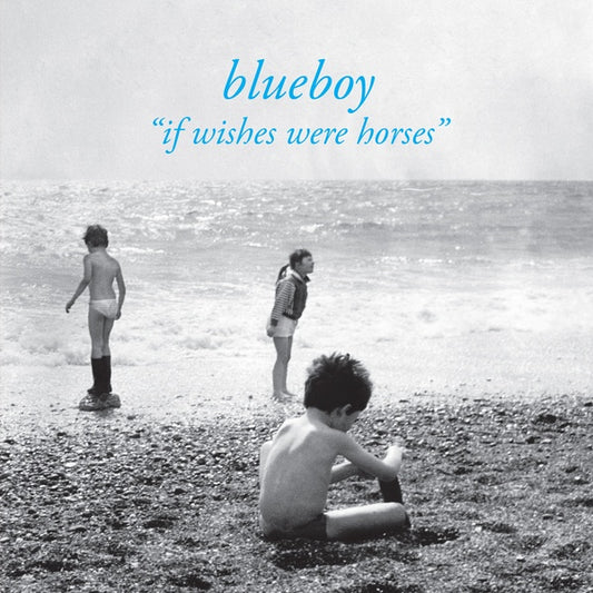 BLUEBOY - If Wishes Were Horses