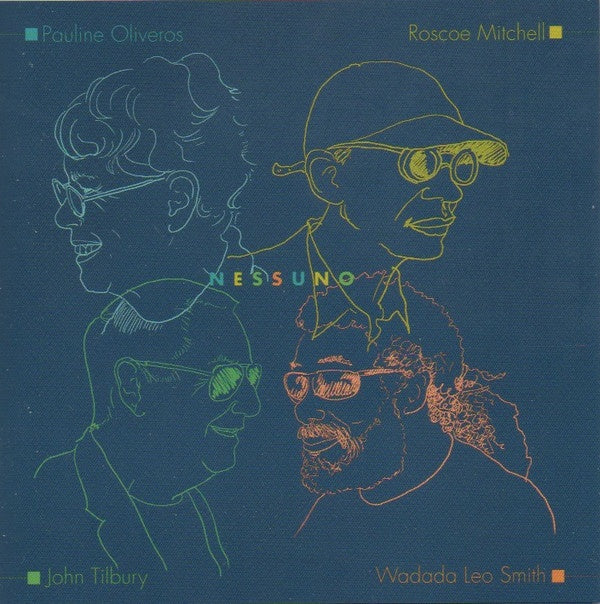 OLIVEROS, PAULINE, ROSCOE MITCHELL, JOHN TILBURY, WADADA LEO SMITH - Nessuno