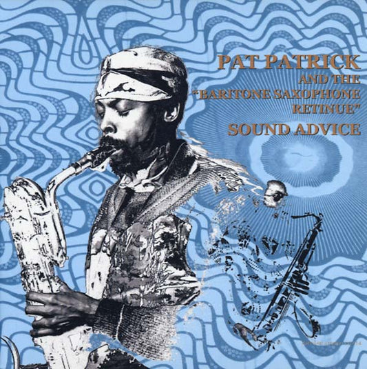 PATRICK AND THE BARITONE SAXOPHONE RETINUE, PAT - Sound Advice