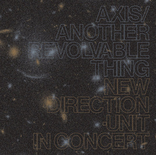 TAKAYANAGI NEW DIRECTION UNIT, MASAYUKI - Axis/Another Revolvable Thing