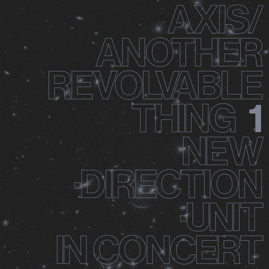 TAKAYANAGI NEW DIRECTION UNIT, MASAYUKI - Axis/Another Revolvable Thing 1