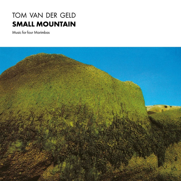 VAN DER GELD, TOM - Small Mountain: Music For Four Marimbas