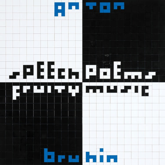 BRUHIN, ANTON - Speech Poems/Fruity Music