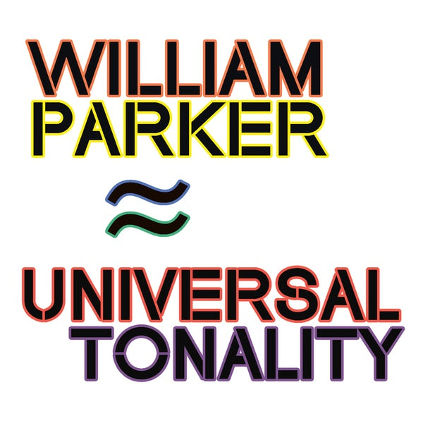 PARKER, WILLIAM - Universal Tonality