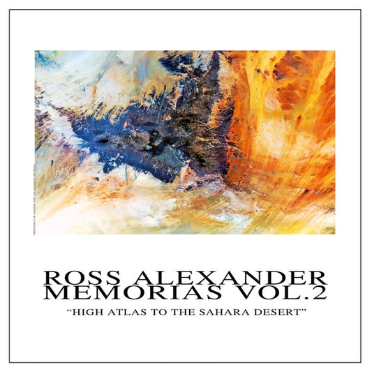 ALEXANDER, ROSS - Memorias Vol. 2 - High Atlas To The Sahara Desert