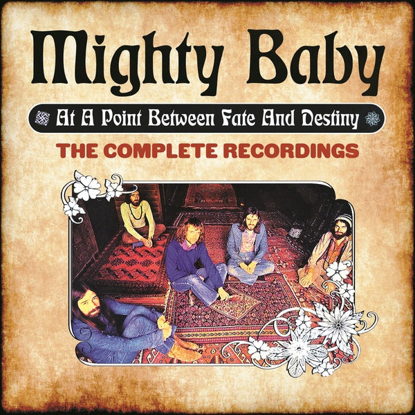 MIGHTY BABY - At A Point Between Fate And Destiny: The Complete Recordings