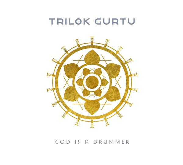 GURTU, TRILOK - God Is A Drummer