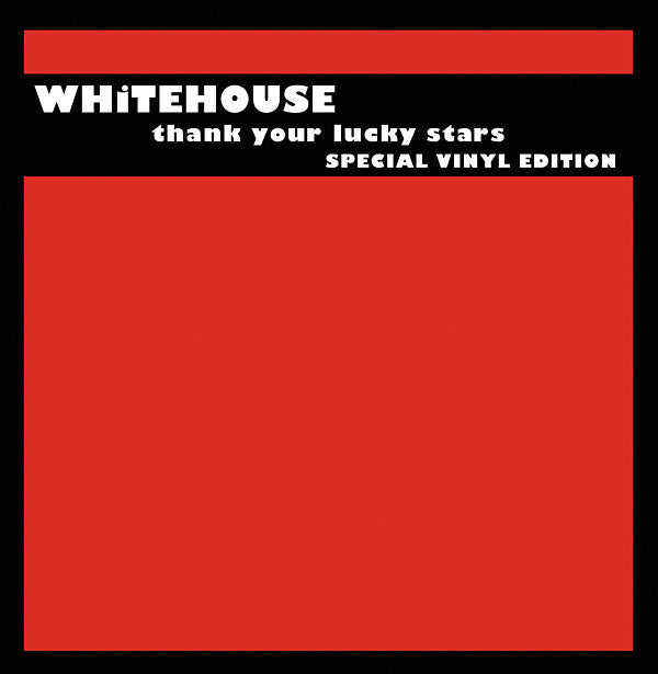 WHITEHOUSE - Thank Your Lucky Stars