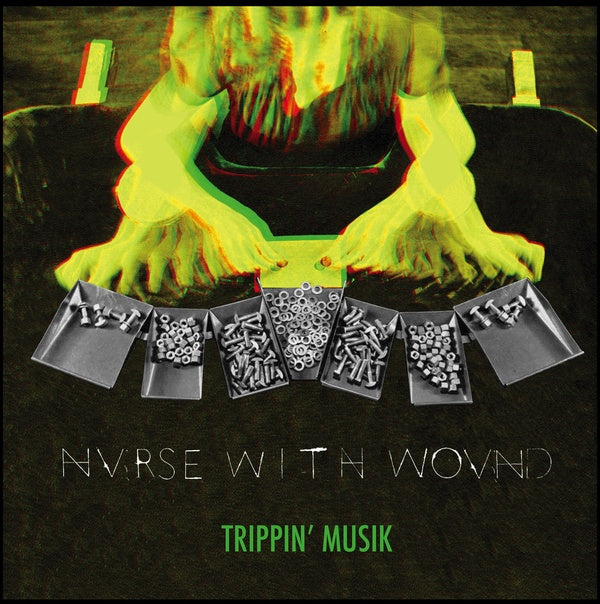 NURSE WITH WOUND - Trippin' Musik