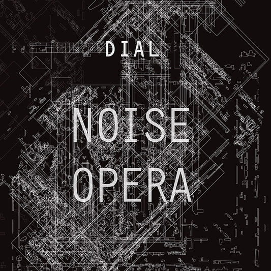 DIAL - Noise Opera