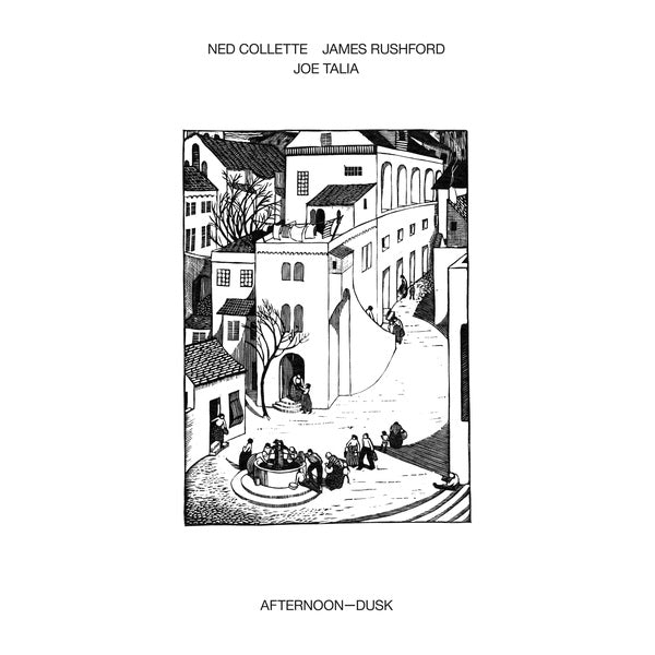 COLLETTE, NED/JAMES RUSHFORD/JOE TALIA - Afternoon-Dusk