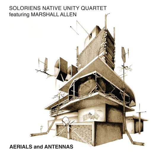 SOLORIENS NATIVE UNITY QUARTET FEATURING MARSHALL ALLEN - Aerials and Antennas