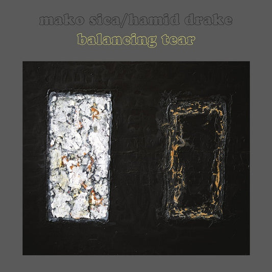 MAKO SICA & HAMID DRAKE - Balancing Tear