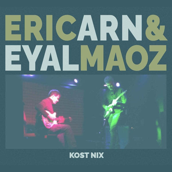 ARN & EYAL MAOZ, ERIC - Kost Nix