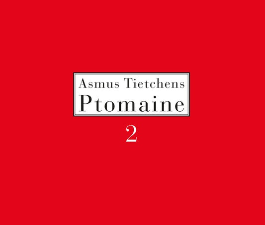 TIETCHENS, ASMUS - Ptomaine 2