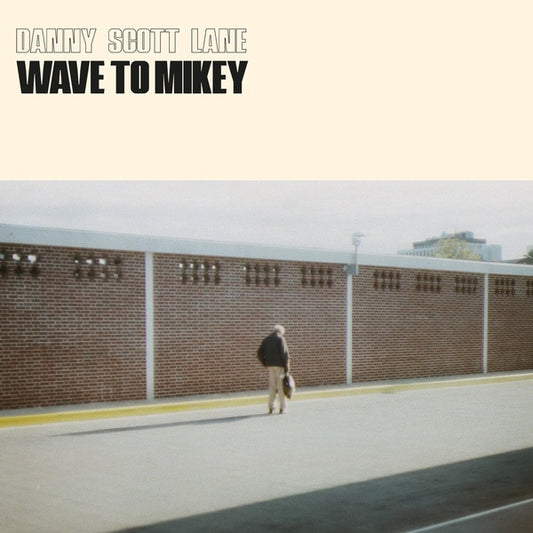 LANE, DANNY SCOTT - Wave To Mikey